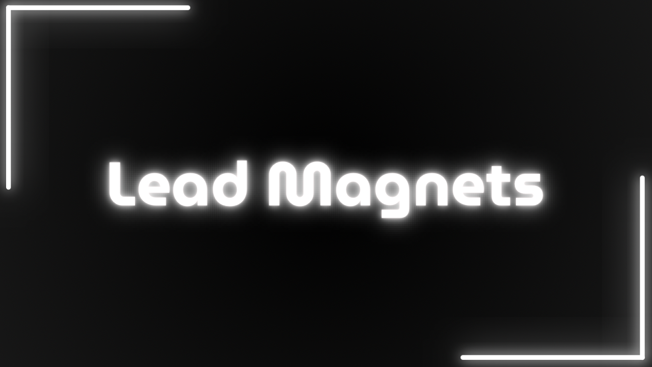Understanding Lead Magnets